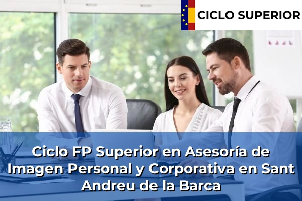 Ciclo FP de Grado Superior de Asesoría de Imagen Personal y Corporativa en Sant Andreu de la Barca