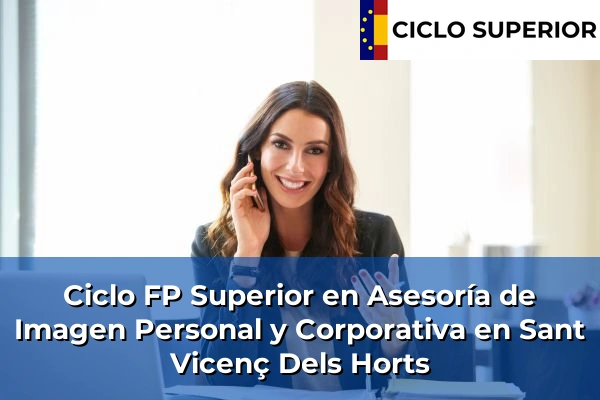 Ciclo FP de Grado Superior de Asesoría de Imagen Personal y Corporativa en Sant Vicenç Dels Horts