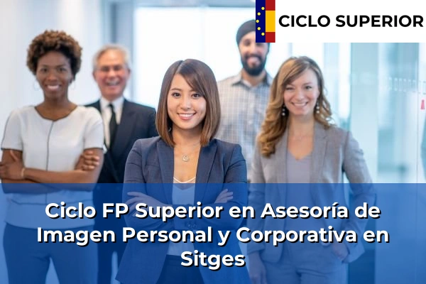 Ciclo FP de Grado Superior de Asesoría de Imagen Personal y Corporativa en Sitges