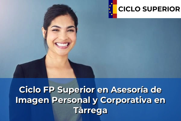 Ciclo FP de Grado Superior de Asesoría de Imagen Personal y Corporativa en Tàrrega