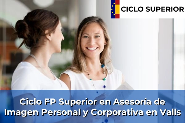 Ciclo FP de Grado Superior de Asesoría de Imagen Personal y Corporativa en Valls