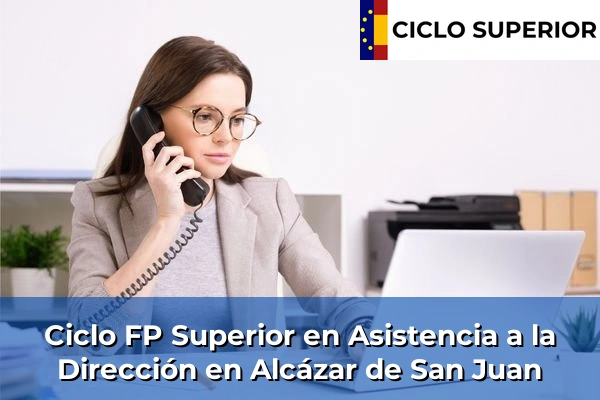 Ciclo FP de Grado Superior de Asistencia a la Dirección en Alcázar de San Juan