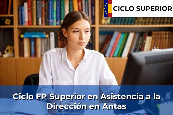 Ciclo FP de Grado Superior de Asistencia a la Dirección en Antas