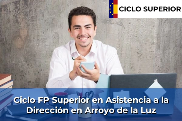 Ciclo FP de Grado Superior de Asistencia a la Dirección en Arroyo de la Luz