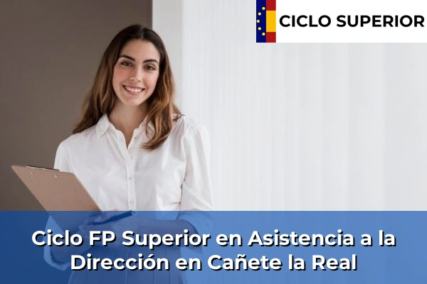 Ciclo FP de Grado Superior de Asistencia a la Dirección en Cañete la Real