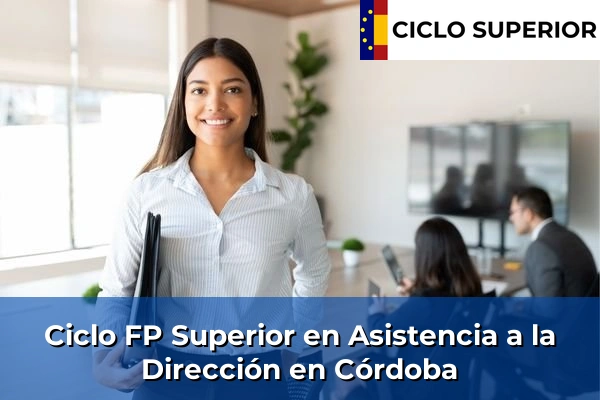 Ciclo FP de Grado Superior de Asistencia a la Dirección en Córdoba