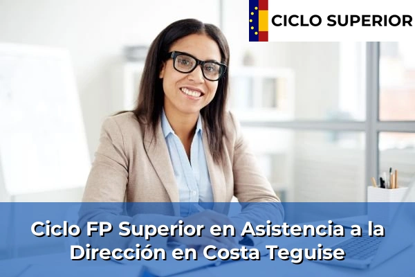 Ciclo FP de Grado Superior de Asistencia a la Dirección en Costa Teguise