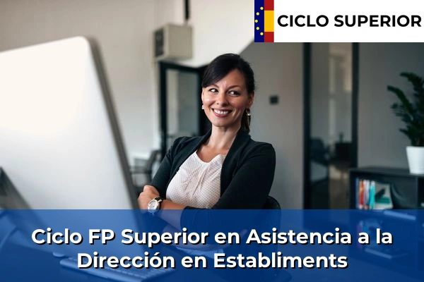 Ciclo FP de Grado Superior de Asistencia a la Dirección en Establiments