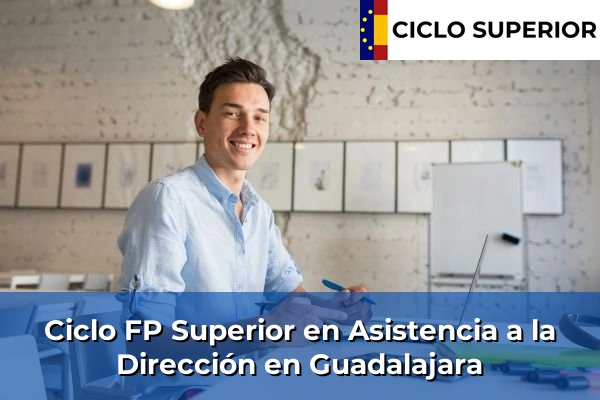 Ciclo FP de Grado Superior de Asistencia a la Dirección en Guadalajara