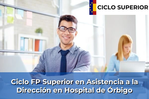 Ciclo FP de Grado Superior de Asistencia a la Dirección en Hospital de Órbigo