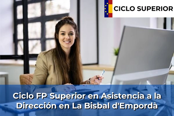 Ciclo FP de Grado Superior de Asistencia a la Dirección en La Bisbal d'Empordà