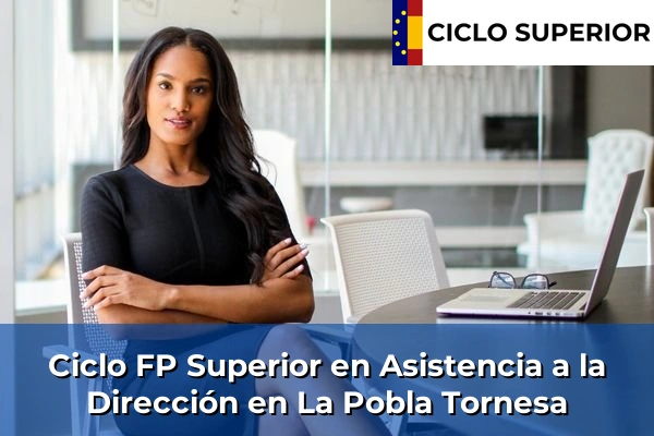 Ciclo FP de Grado Superior de Asistencia a la Dirección en La Pobla Tornesa