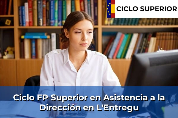 Ciclo FP de Grado Superior de Asistencia a la Dirección en L'Entregu