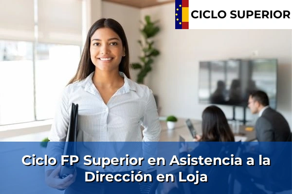 Ciclo FP de Grado Superior de Asistencia a la Dirección en Loja