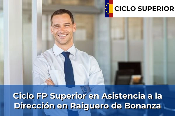 Ciclo FP de Grado Superior de Asistencia a la Dirección en Raiguero de Bonanza Ciclo FP de Grado Superior de Asistencia a la Dirección en Raiguero de Bonanza