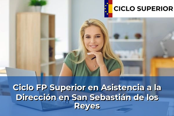 Ciclo FP de Grado Superior de Asistencia a la Dirección en San Sebastián de los Reyes