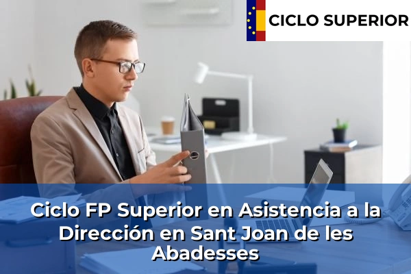 Ciclo FP de Grado Superior de Asistencia a la Dirección en Sant Joan de les Abadesses
