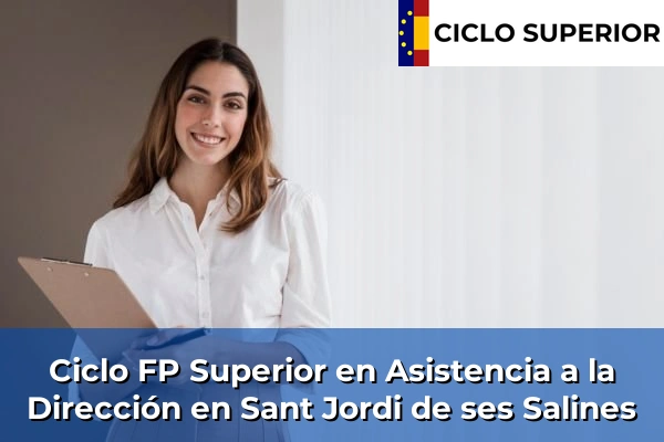 Ciclo FP de Grado Superior de Asistencia a la Dirección en Sant Jordi de ses Salines