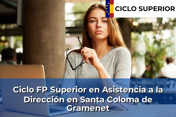 Ciclo FP de Grado Superior de Asistencia a la Dirección en Santa Coloma de Gramenet