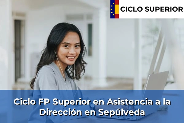 Ciclo FP de Grado Superior de Asistencia a la Dirección en Sepúlveda