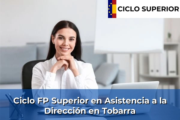 Ciclo FP de Grado Superior de Asistencia a la Dirección en Tobarra
