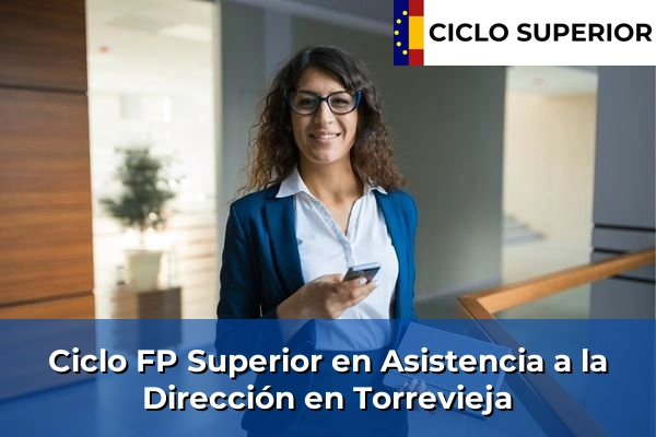 Ciclo FP de Grado Superior de Asistencia a la Dirección en Torrevieja Ciclo FP de Grado Superior de Asistencia a la Dirección en Torrevieja