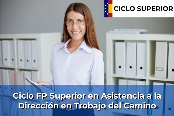 Ciclo FP de Grado Superior de Asistencia a la Dirección en Trobajo del Camino