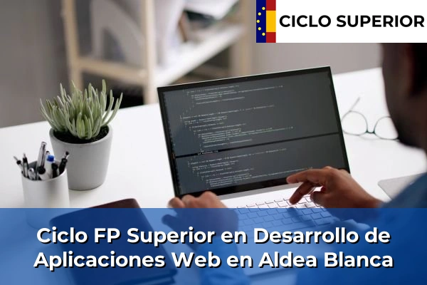 Ciclo FP de Grado Superior de Desarrollo de Aplicaciones Web en Aldea Blanca