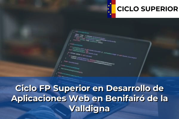 Ciclo FP de Grado Superior de Desarrollo de Aplicaciones Web en Benifairó de la Valldigna