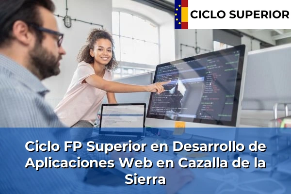 Ciclo FP de Grado Superior de Desarrollo de Aplicaciones Web en Cazalla de la Sierra