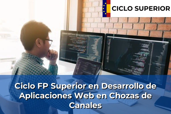 Ciclo FP de Grado Superior de Desarrollo de Aplicaciones Web en Chozas de Canales