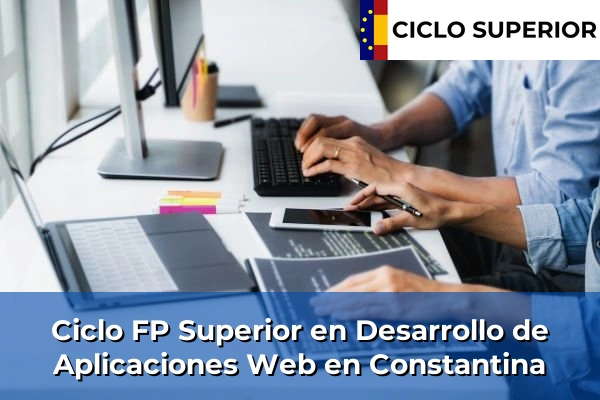 Ciclo FP de Grado Superior de Desarrollo de Aplicaciones Web en Constantina