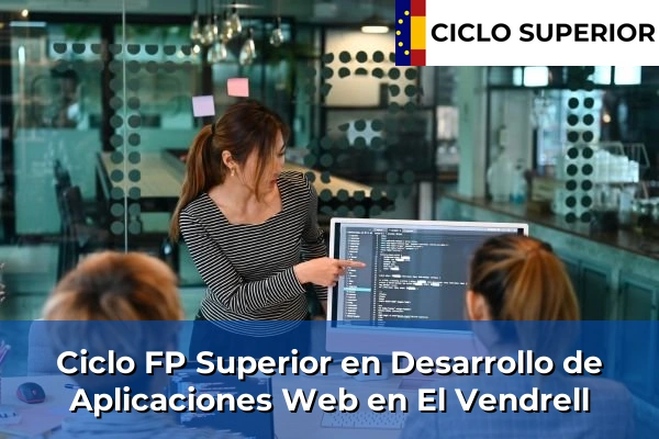 Ciclo FP de Grado Superior de Desarrollo de Aplicaciones Web en El Vendrell Ciclo FP de Grado Superior de Desarrollo de Aplicaciones Web en El Vendrell