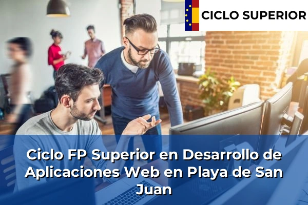 Ciclo FP de Grado Superior de Desarrollo de Aplicaciones Web en Playa de San Juan