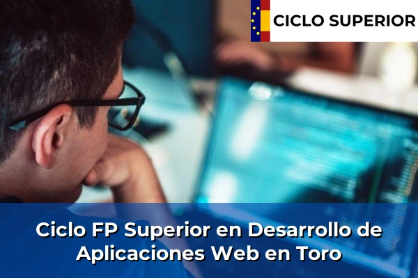 Ciclo FP de Grado Superior de Desarrollo de Aplicaciones Web en Toro