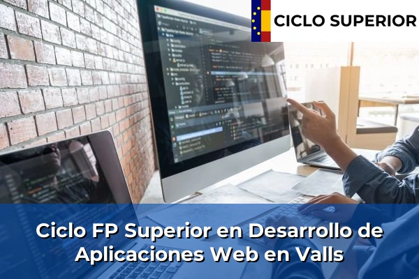 Ciclo FP de Grado Superior de Desarrollo de Aplicaciones Web en Valls