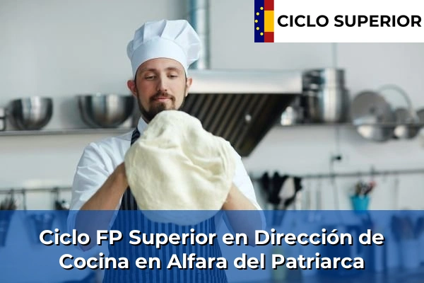 Ciclo FP de Grado Superior de Dirección de Cocina en Alfara del Patriarca