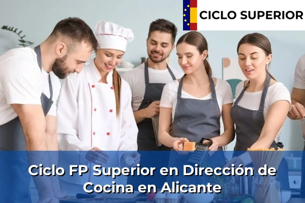 Ciclo FP de Grado Superior de Dirección de Cocina en Alicante