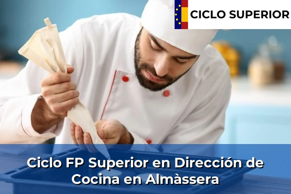 Ciclo FP de Grado Superior de Dirección de Cocina en Almàssera