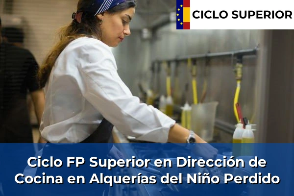 Ciclo FP de Grado Superior de Dirección de Cocina en Alquerías del Niño Perdido