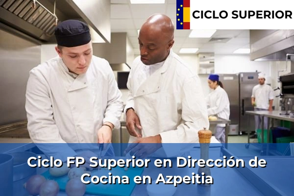 Ciclo FP de Grado Superior de Dirección de Cocina en Azpeitia