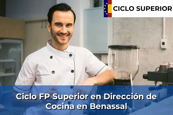 Ciclo FP de Grado Superior de Dirección de Cocina en Benassal