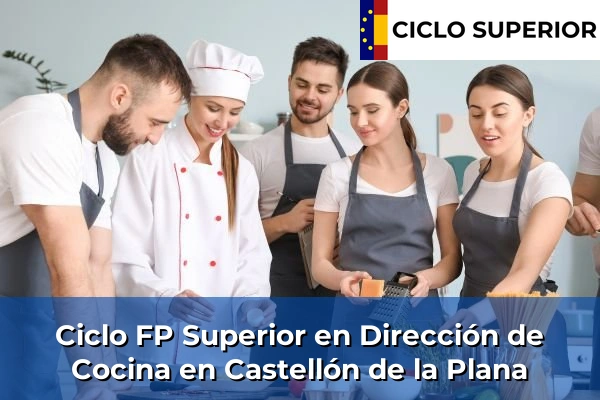 Ciclo FP de Grado Superior de Dirección de Cocina en Castellón de la Plana