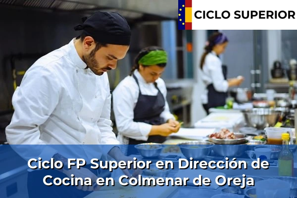 Ciclo FP de Grado Superior de Dirección de Cocina en Colmenar de Oreja