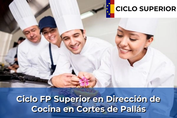Ciclo FP de Grado Superior de Dirección de Cocina en Cortes de Pallás