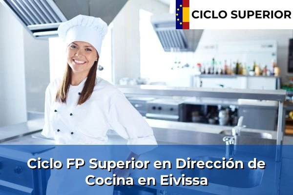 Ciclo FP de Grado Superior de Dirección de Cocina en Eivissa