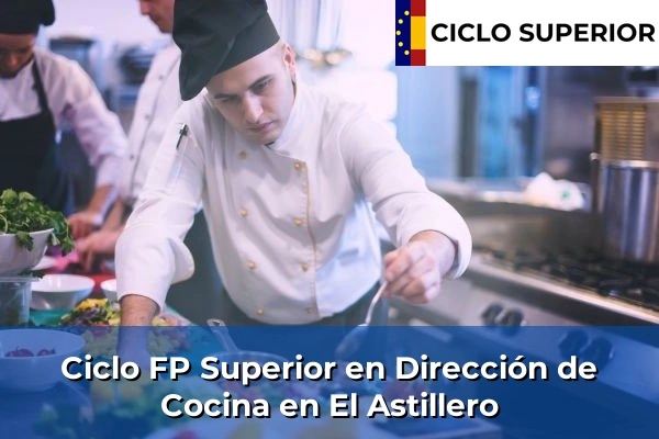 Ciclo FP de Grado Superior de Dirección de Cocina en El Astillero