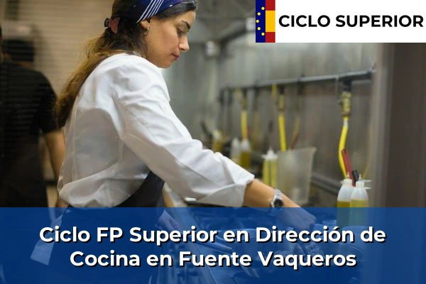 Ciclo FP de Grado Superior de Dirección de Cocina en Fuente Vaqueros