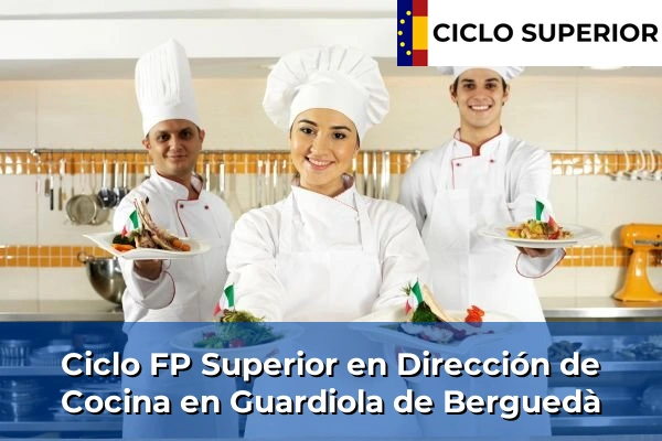Ciclo FP de Grado Superior de Dirección de Cocina en Guardiola de Berguedà