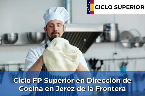 Ciclo FP de Grado Superior de Dirección de Cocina en Jerez de la Frontera